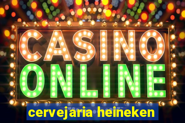 cervejaria heineken